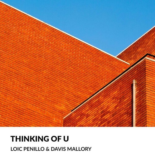 Davis Mallory, Loic Penillo-Thinking of U