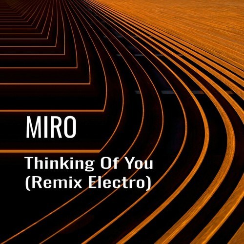 MiRo-Thinking of You (Remix Electro)