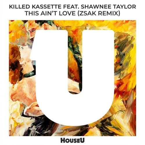 Killed Kassette, Shawnee Taylor, Zsak-This Ain't Love
