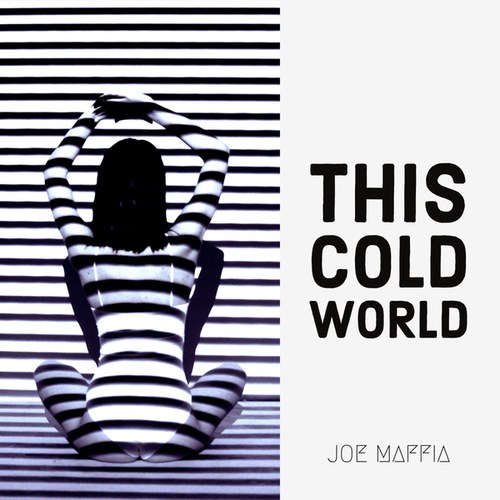 Joe Maffia-This Cold World