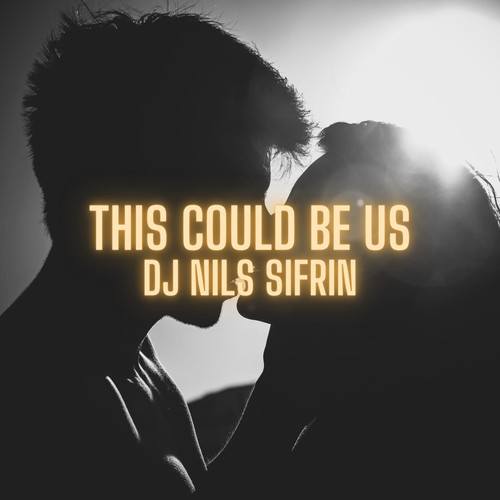 DJ Nils Sifrin-This Could Be Us