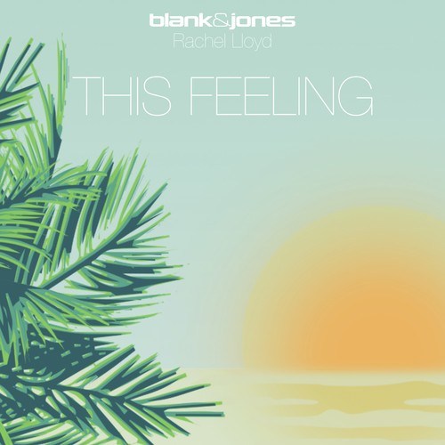 Blank & Jones, Rachel Lloyd-This Feeling