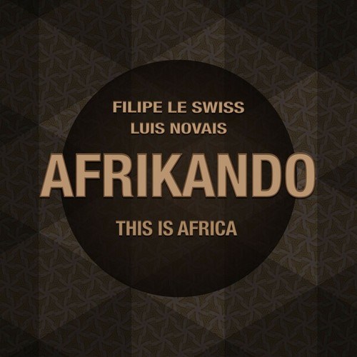 Luís Novais, Filipe Le Swiss-This Is Africa
