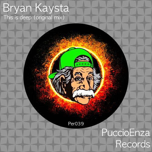 Bryan Kaysta-This is Deep