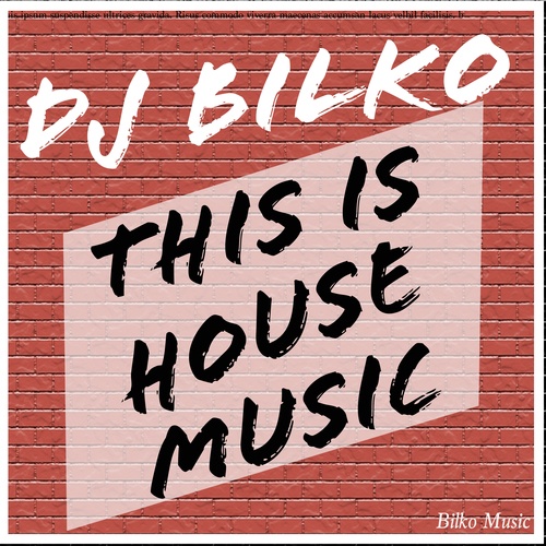 Dj Bilko-This Is House Music