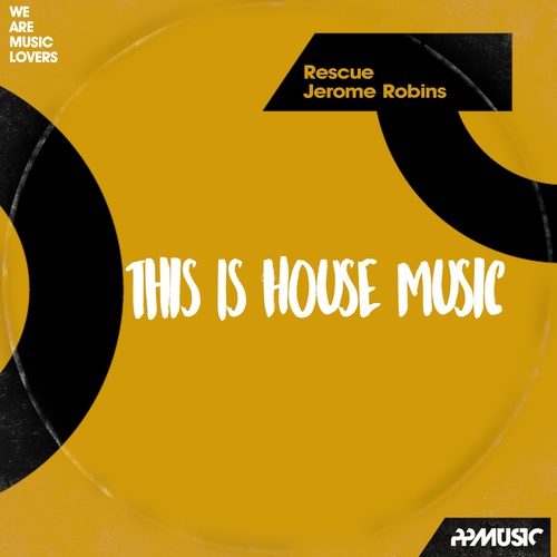 Jerome Robins, Rescue-This Is House Music