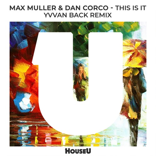 Max Muller, Dan Corco, Yvvan Back-This Is It (Yvvan Back Remix)