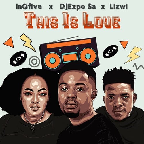 InQfive, DJExpo Sa, Lizwi-This Is Love