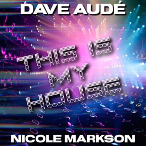 Dave Aude, Nicole Markson-This is My House