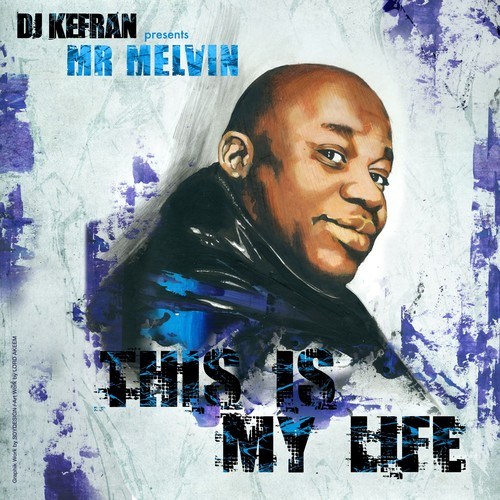 Mr Melvin-This Is My Life