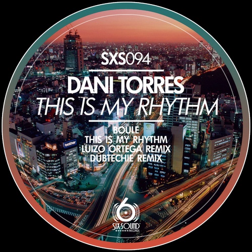 Dani Torres, Luizo Ortega, Dubtechie-This Is My Rhythm