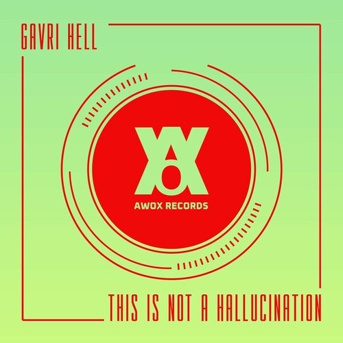 Gavri Hell-This Is Not a Hallucination (Original Mix)