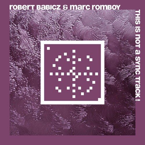 Marc Romboy, Robert Babicz-This Is Not a Sync Track! (20 Years Systematic)