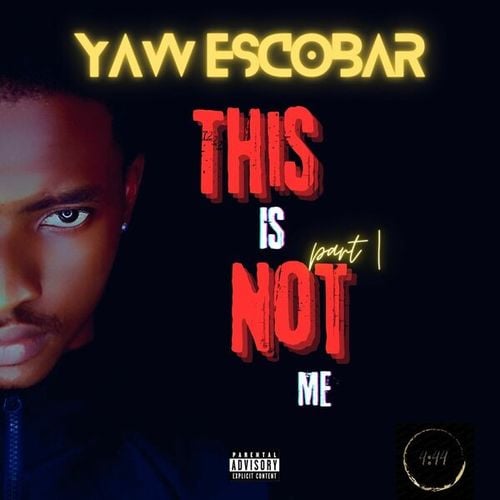 Yaw Escobar-THIS IS NOT ME (part 1)