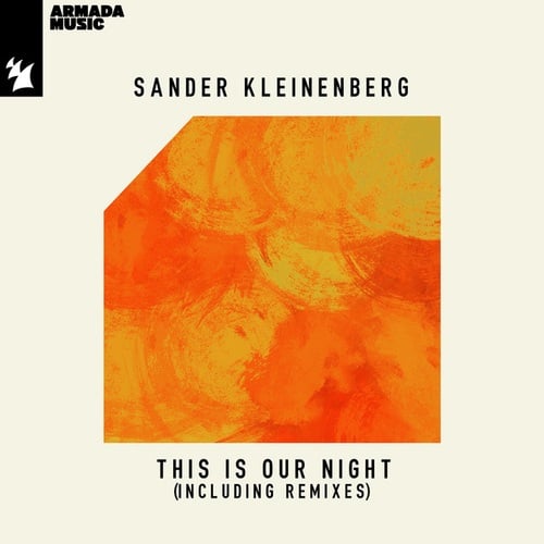 Sander Kleinenberg, Sultan + Shepard, Rene Amesz, Francis Prève-This Is Our Night