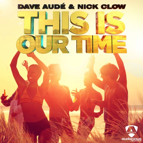 Dave Aude, Nick Clow-This Is Our Time