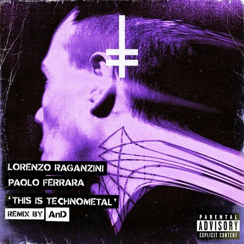 Lorenzo Raganzini, Paolo Ferrara, AnD-This Is Technometal (And Remix)