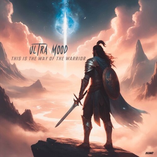 Ultra Mood-This Is the Way of the Warrior