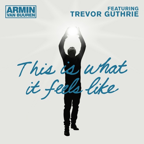 armin van buuren, Trevor Guthrie-This Is What It Feels Like