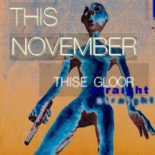 Thise Gloor-This November Straight