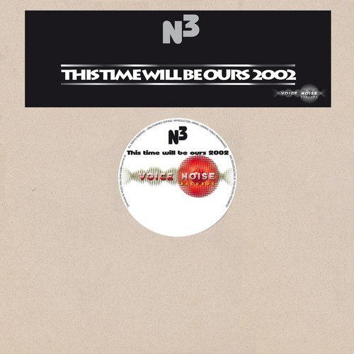 N3, DJ Noise, DJ Nonsdrome, Phil Green, Dave202-This Time Will Be Ours 2002
