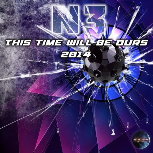 N3, DJ Noise, DJ Nonsdrome, Groove Template, Phil Green, Dave202-This Time Will Be Ours 2014