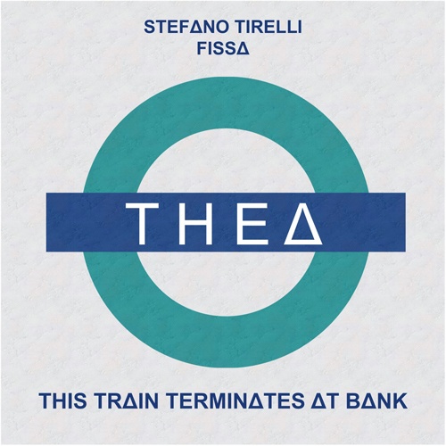 Stefano Tirelli & Fissa-This Train Terminates At Bank