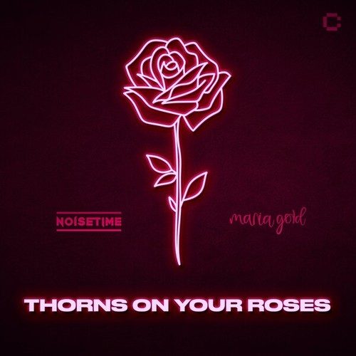 NOISETIME, Maria Gold-Thorns on Your Roses (Extended Mix)