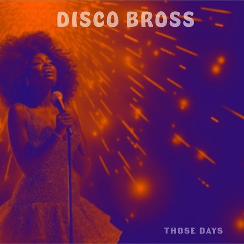 Disco Bross-Those Days
