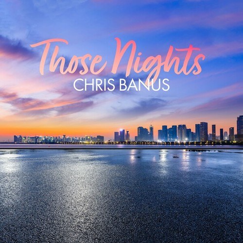 Chris Banus-Those Nights