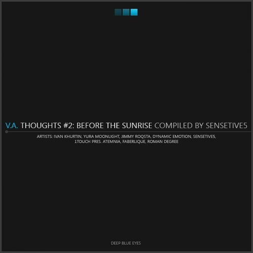 1Touch, Jimmy Roqsta, Sensetive5, Faberlique, Dynamic Emotion, Yura Moonlight, Ivan Khurtin, Various Artists, Roman Degree-Thoughts #2 Before The Sunrise