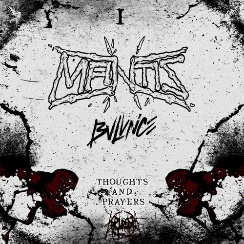 Mantis, BVLVNCE-Thoughts & Prayers