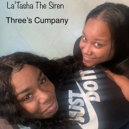 LaTasha The Siren-Three's Cumpany