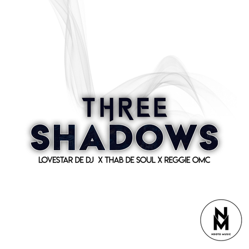 Lovestar De DJ, Thab De Soul, Reggie OMC-Three Shadows