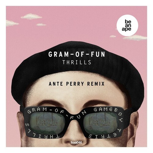 Gram-Of-Fun-Thrills (Ante Perry Remix)