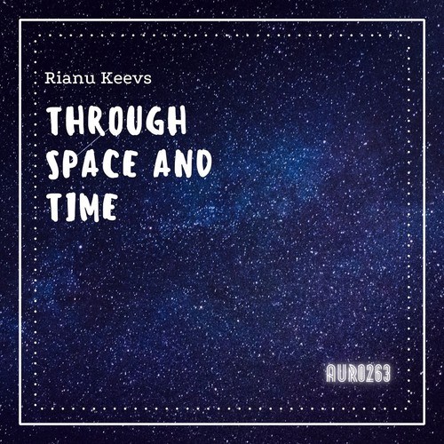 Rianu Keevs-Through Space and Time