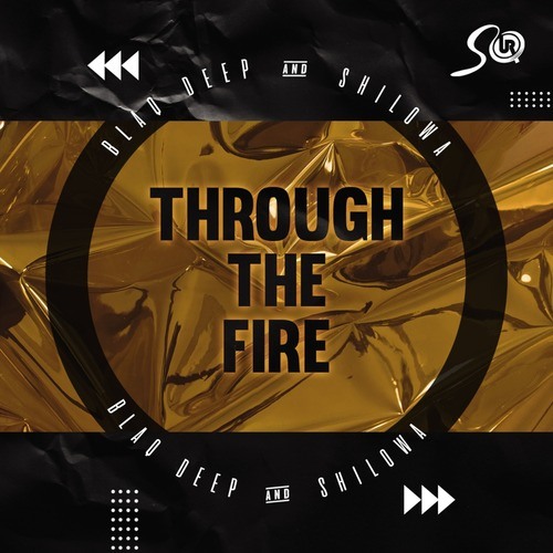 Blaq Deep, Shilowa-Through the Fire