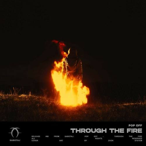 Pop Off-Through the Fire