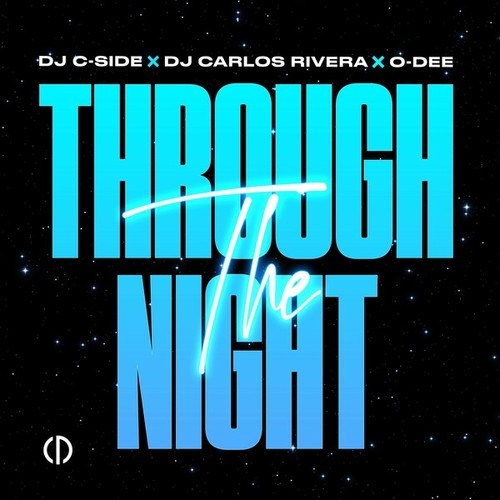DJ C-Side, DJ Carlos Rivera, O-Dee-Through the Night