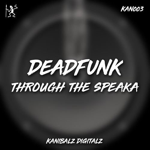 Deadfunk-Through the Speaka