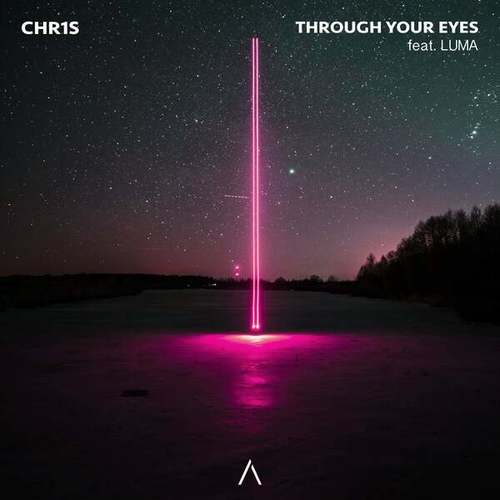 Chr1s, Luma-Through Your Eyes