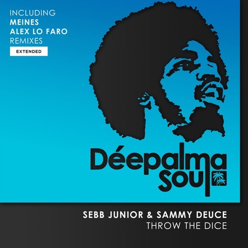 Sebb Junior, Sammy Deuce, Meines, Alex Lo Faro-Throw the Dice (Meines and Alex Lo Faro Extended Remixes)