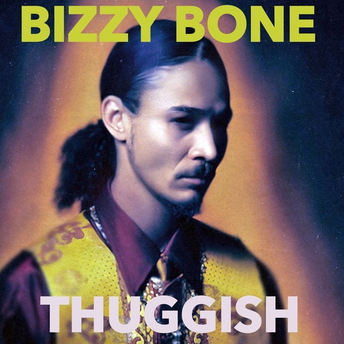 Bizzy Bone-Thuggish