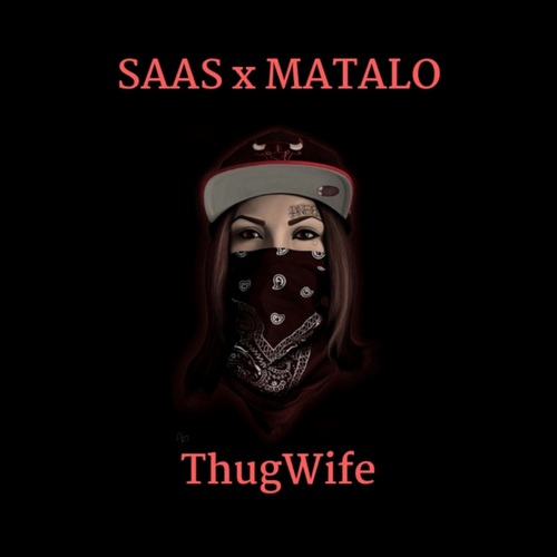 Matalo, SAAS-ThugWife