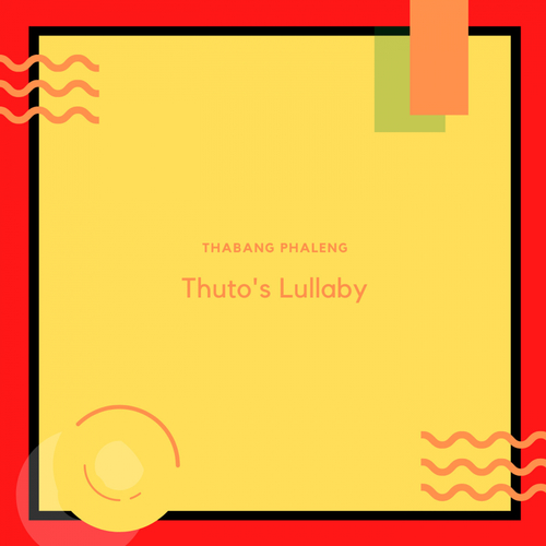 Thabang Phaleng-Thuto's Lullaby