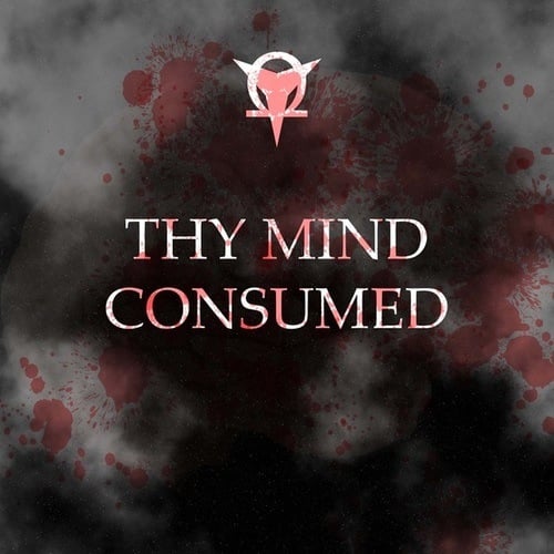 Thy Mind Consumed