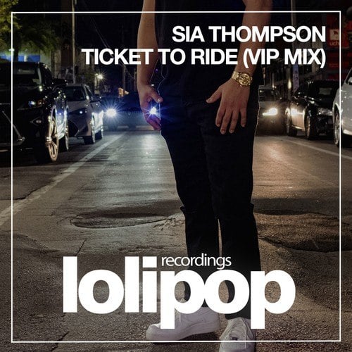 Sia Thompson-Ticket to Ride (VIP Mix)