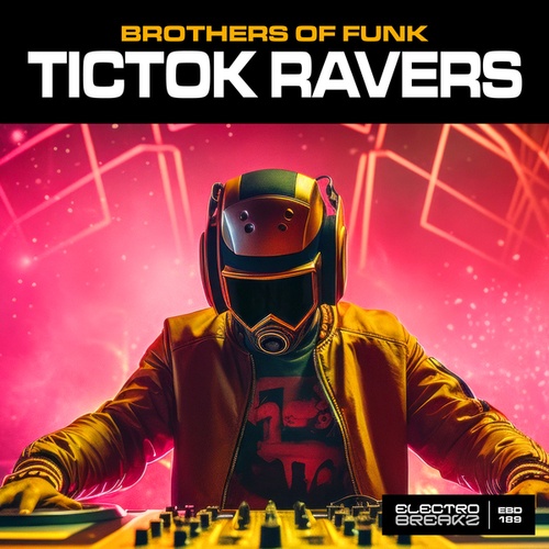 Brothers Of Funk-TicTok Ravers