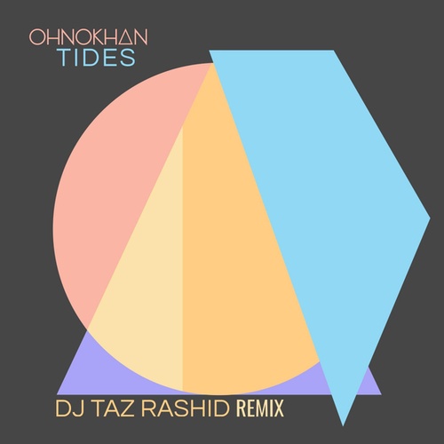 Ohnokhan, DJ Taz Rashid-Tides