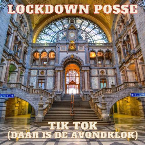 Lockdown Posse-Tik Tok (Daar Is de Avondklok)